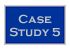 Case Study 5